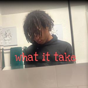what it take (Explicit)