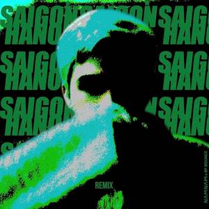 SÀI GÒN HÀ NỘI (BP BOUNCE Remix)