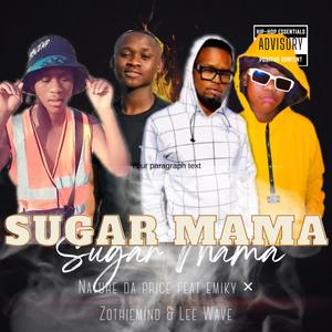 Sugar Mama (feat. Emiky, Zothiamind & Lee wave) [Explicit]