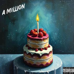 A MILLION (Explicit)