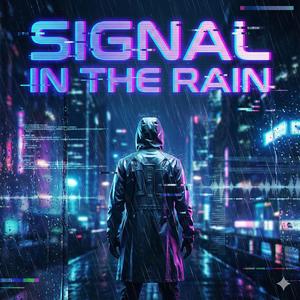 SIGNAL IN THE RAIN