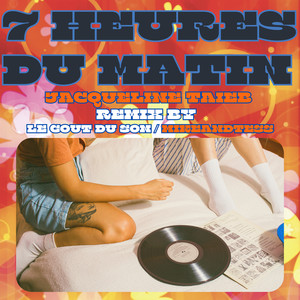 7 heures du matin (Le Goût Du Son / Mikeandtess Remix)