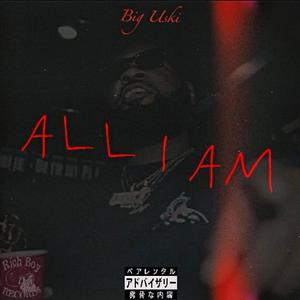 All I Am (Explicit)