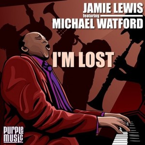 I'm Lost (Jamie Lewis Monster Club Mix)