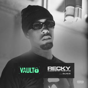 Ahead of My Time, Pt. 2 - the Vault (Explicit)
