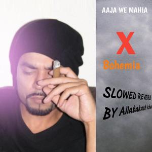 Aaja we mahia x Bohemia (Remixed) [Explicit]