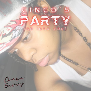 Cinco's Party (So into You) [Explicit]