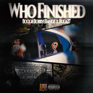 Who Finished (feat. Buca27) (Explicit)
