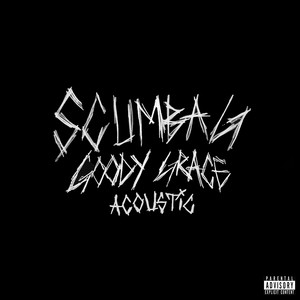 Scumbag (Acoustic) [Explicit]