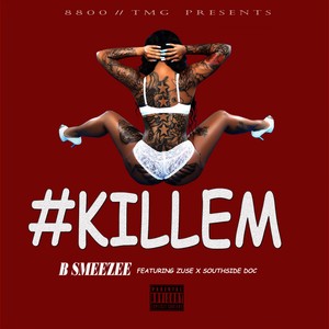 Kill Em (feat. Zuse & Southside Doc) [Explicit]