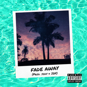 Fade Away (Explicit)