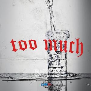 Too Much (Explicit)