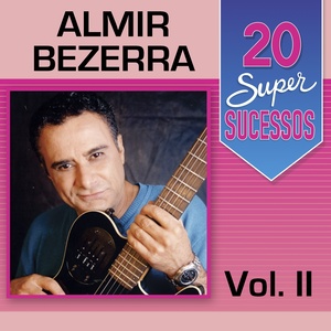 20 Super Sucessos: Almir Bezerra, Vol. 2