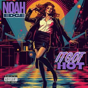 It Got Hot (Explicit)