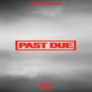 Past Due (Explicit)