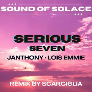 Serious Seven (feat. Lois Emmie & Janthony) (Scarciglia Remix)