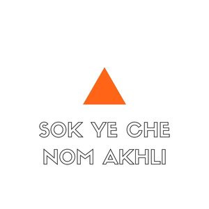 Sok Ye Che Nom Akhli