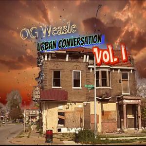 OG Weasle Urban Conversation, Vol. 1 (Explicit)