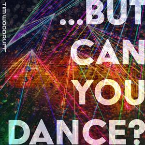 ...but can you dance?