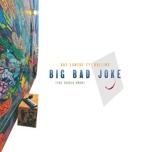 Big Bad Joke (You Should Know) (feat. Kollins Music) [Explicit]