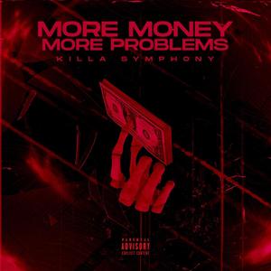 Killa Symphony More Money More Problems (Explicit)