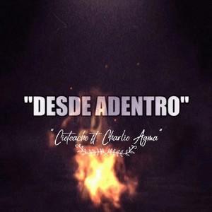 Desde adentro (feat. Charlie Agma) [Explicit]