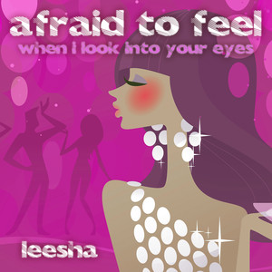 Afraid to Feel (When I Look into Your Eyes)