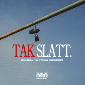 TAK SLATT. (Explicit)