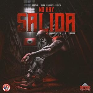 No Hay Salida (feat. Dilus 1216 & Peligrozo) (Explicit)