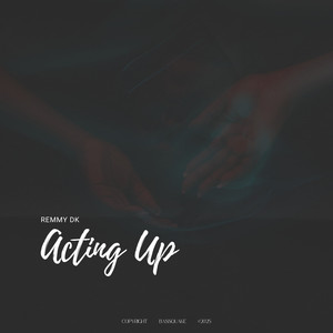 Acting Up (Going Crazy) (Explicit)
