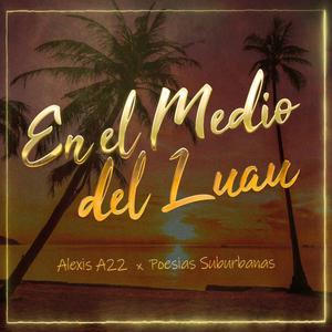 En el medio del Luau (Poesias Suburbanas Remix)