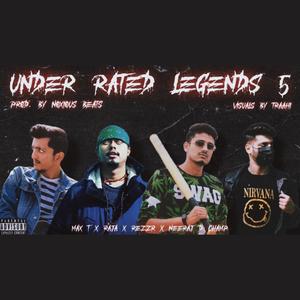 Under rated legends 5(feat. Max T , Raja , Rezzer , Neeraj D champ) (Explicit)