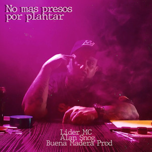 No Mas Presos por Plantar (Explicit)