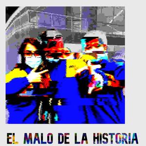 el malo de la historia (Explicit)