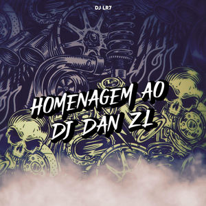 HOMENAGEM AO DJ DAN ZL (Explicit)