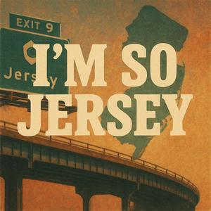 Im So Jersey (Explicit)
