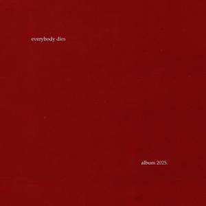 EVERYBODY DIES (Explicit)