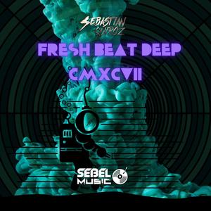 FRESH BEAT DEEP CMXCVII
