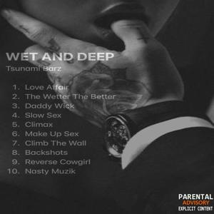 Wet And Deep (Explicit)