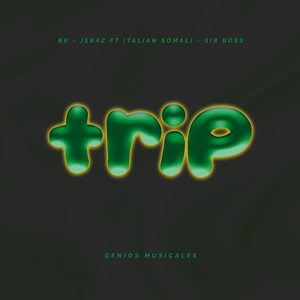 Trip (feat. Sir Boss & Italian Somali)