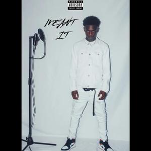 Meant It (Explicit)