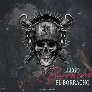 Llego Borracho el Borracho