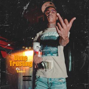 Done Trusting (Explicit)