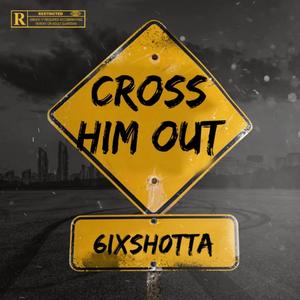 Cross Him Out (Explicit)