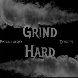 GRIND HARD (feat. TAYKEEYZ) [Explicit]