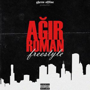 AĞIR ROMAN FREESTYLE (Explicit)