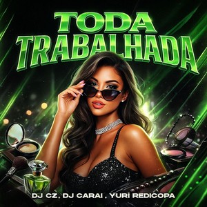 Toda Trabalhada (Explicit)