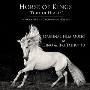 Horse of Kings, Thief of Hearts (Original Film Music)