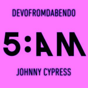 5AM (feat. Johnny Cypress) [Explicit]