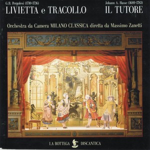 Pergolesi: Livietta e Tracollo - Hasse: Il Tutore (Due intermezzi)